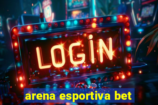 arena esportiva bet